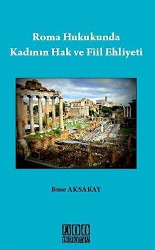 Roma Hukukunda Kadının Hak ve Fiil Ehliyeti - 1