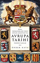 Roma İmparatorluğu`ndan Hitler Almanyası`na Avrupa Tarihi Üzerine Yazılar - 1