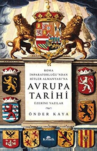 Roma İmparatorluğu`ndan Hitler Almanyası`na Avrupa Tarihi Üzerine Yazılar - 1