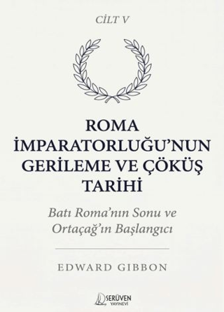 Roma İmparatorluğu’nun Gerileme ve Çöküş Tarihi Beşinci Cilt - 1