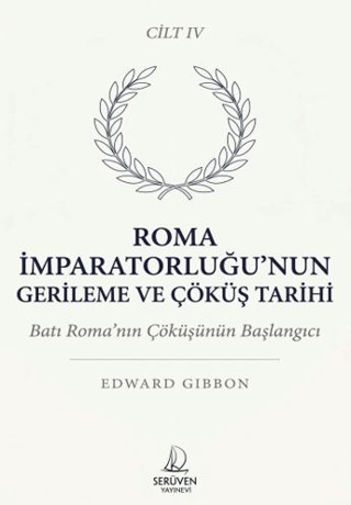 Roma İmparatorluğu’nun Gerileme ve Çöküş Tarihi Dördüncü Cilt - 1