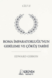 Roma İmparatorluğu’nun Gerileme ve Çöküş Tarihi İkinci Cilt - Serüven Yayınevi