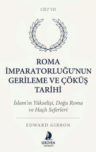 Roma İmparatorluğu’nun Gerileme ve Çöküş Tarihi Yedinci Cilt - 1