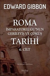 Roma İmparatorluğu’nun Gerileyiş ve Çöküş Tarihi 6. Cilt - 1