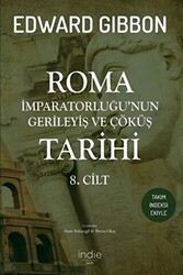 Roma İmparatorluğu’nun Gerileyiş ve Çöküş Tarihi 8. Cilt - 1