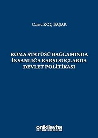Roma Statüsü Bağlamında İnsanlığa Karşı Suçlarda Devlet Politikası - 1