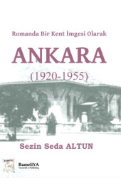 Romanda Bir Kent İmgesi Olarak Ankara 1920-1955 - Rumeliya Yayıncılık