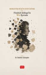 Romantik Düşüncenin İzinde: Friedrich Schlegel’in Witz Kavramı - Nobel Bilimsel Eserler