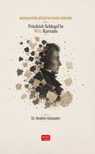 Romantik Düşüncenin İzinde: Friedrich Schlegel’in Witz Kavramı - 1