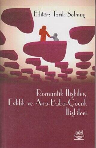 Romantik İlişkiler, Evlilik ve Ana - Baba - Çocuk İlişkileri - 1