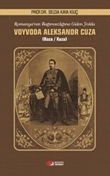 Romanya`nın Bağımsızlığına Giden Yolda Voyvoda Aleksandr Cuza - 1