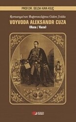Romanya`nın Bağımsızlığına Giden Yolda Voyvoda Aleksandr Cuza - Berikan Yayınevi