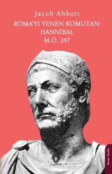Roma’yı Yenen Komutan: Hannibal M.Ö. 247 - 1