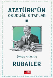 Rubailer - Atatürk`ün Okuduğu Kitaplar 15 - Temel Tarih Kitaplığı