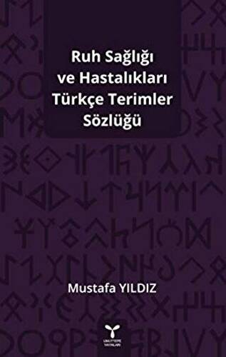 Ruh Sağlığı ve Hastalıkları Türkçe Terimler Sözlüğü - 1