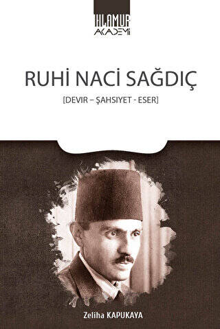 Ruhi Naci Sağdıç - Devir - Şahsiyet - Eser - 1