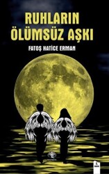 Ruhların Ölümsüz Aşkı - 1