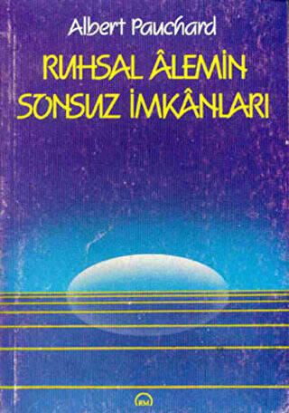 Ruhsal Alemin Sonsuz İmkanları - 1