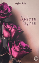 Ruhun Rayihası - Evrensel Kültür Yayınları