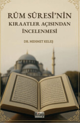 Rum Suresi`nin Kıraatler Açısından İncelenmesi - 1