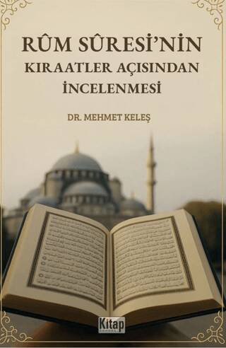 Rum Suresi`nin Kıraatler Açısından İncelenmesi - 1