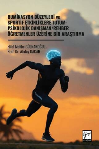 Ruminasyon Düzeyleri ve Sportif Etkinliklere Tutum: Psikolojik Danışman-Rehber Öğretmenler Üzerine Bir Araştırma - 1