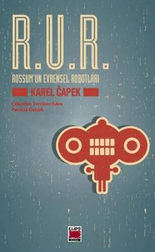 R.U.R. Rossum’un Evrensel Robotları - 1