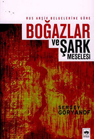 Rus Arşiv Belgelerine Göre Boğazlar ve Şark Meselesi - 1