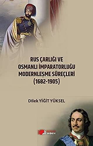 Rus Çarlığı ve Osmanlı İmparatorluğu Modernleşme Süreçleri 1682-1905 - 1