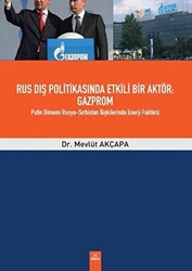 Rus Dış Politikasında Etkili Bir Aktör Gazprom - 1