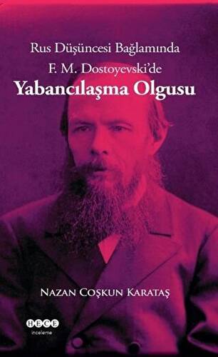 Rus Düşüncesi Bağlamında F. M. Dostoyevski`de Yabancılaşma Olgusu - 1