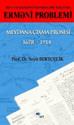Rus ve Ermeni Kaynakları Işığında Ermeni Sorunu Ortaya Çıkış Süreci 1678 - 1914 - Azerice - SRT Yayınları