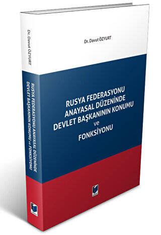 Rusya Federasyonu Anayasal Düzeninde Devlet Başkanının Konumu ve Fonksiyonu - 1