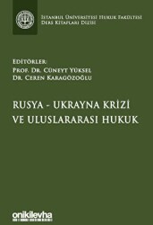 Rusya-Ukrayna Krizi ve Uluslararası Hukuk İstanbul Üniversitesi Hukuk Fakültesi Ders Kitapları Dizisi - 1