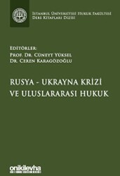 Rusya-Ukrayna Krizi ve Uluslararası Hukuk İstanbul Üniversitesi Hukuk Fakültesi Ders Kitapları Dizisi - 1