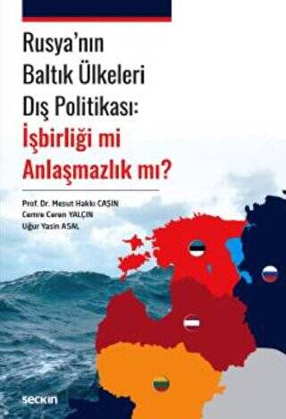 Rusya`nın Baltık Ülkeleri Dış Politikası: İşbirliği mi Anlaşmazlık mı? - 1