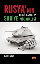 Rusya’nın Hibrit Savaşı ve Suriye Müdahalesi - 1