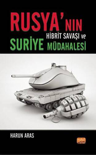 Rusya’nın Hibrit Savaşı ve Suriye Müdahalesi - 1
