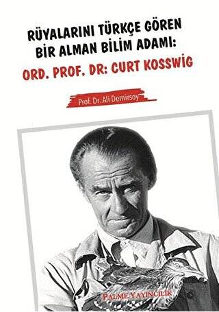 Rüyalarını Türkçe Gören Bir Alman Bilim Adamı: Ord. Prof. Dr. Curt Kosswig - 1