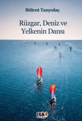 Rüzgar, Deniz ve Yelkenin Dansı - Tilki Kitap