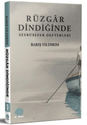 Rüzgâr Dindiğinde - Seyrüsefer Defterleri - Ters Kule Yayınları