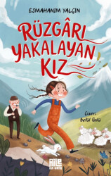 Rüzgârı Yakalayan Kız - Aile Yayınları