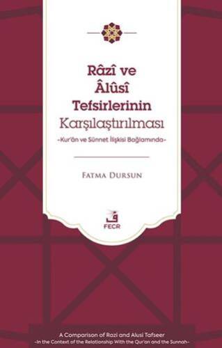 Râzî ve Âlûsî Tefsirlerinin Karşılaştırılması -Kur’ân ve Sünnet İlişkisi Bağlamında- - 1