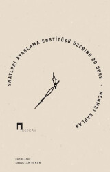 Saatleri Ayarlama Enstitüsü Üzerine 20 Ders - Dergah Yayınları