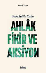 Sabahattin Zaim: Ahlak, Fikir Ve Aksiyon - 1