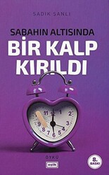 Sabahın Altısında Bir Kalp Kırıldı - 1