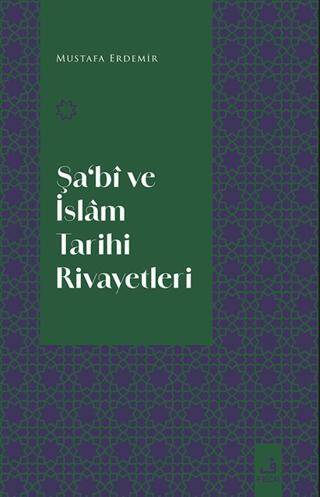 Şa‘Bi Ve İslam Tarihi Rivayetleri - 1