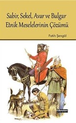 Sabir, Sekel, Avar ve Bulgar Etnik Meselelerinin Çözümü - 1