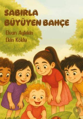 Sabırla Büyüyen Bahçe - 1