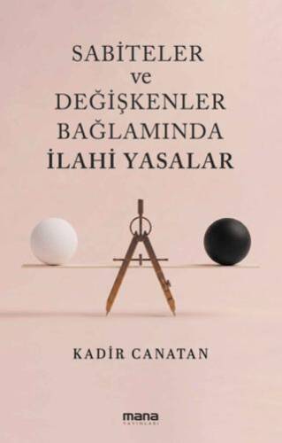 Sabiteler ve Değişkenler Bağlamında İlahi Yasalar - 1